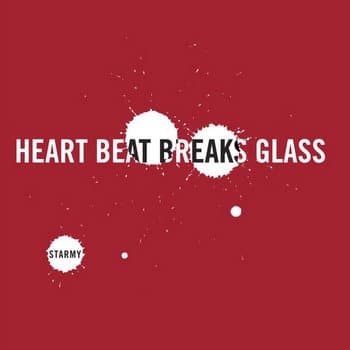 Heart Beat Breaks Glass by Starmy album cover